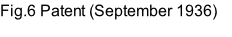 Fig.6 Patent (September 1936)